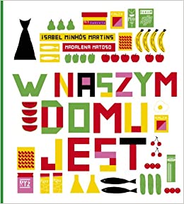 W naszym domu jest ... Isabel Minhos Martins & Madalena Matoso