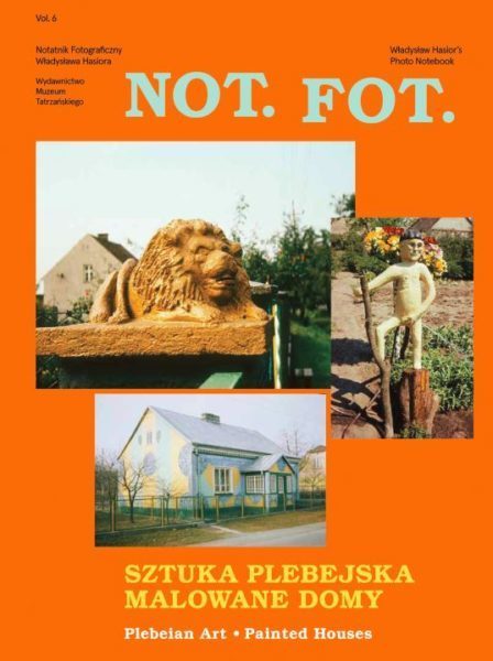 NOT. FOT. Władysław Hasior’s Photo Notebook Vol.6 Plebaian Art. Painted Houses