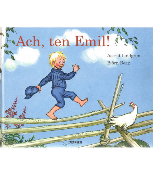 Ach, ten Emil! Emil ze Smalandii. - Astrid Lindgren , Bjorn Berg