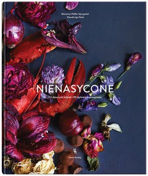 NIENASYCONE 14 SŁAWNYCH KOBIET I 99 STYLOWYCH PRZEPISÓW - Marianne Pfeffer Gjengedal, Klaudia Iga Peres